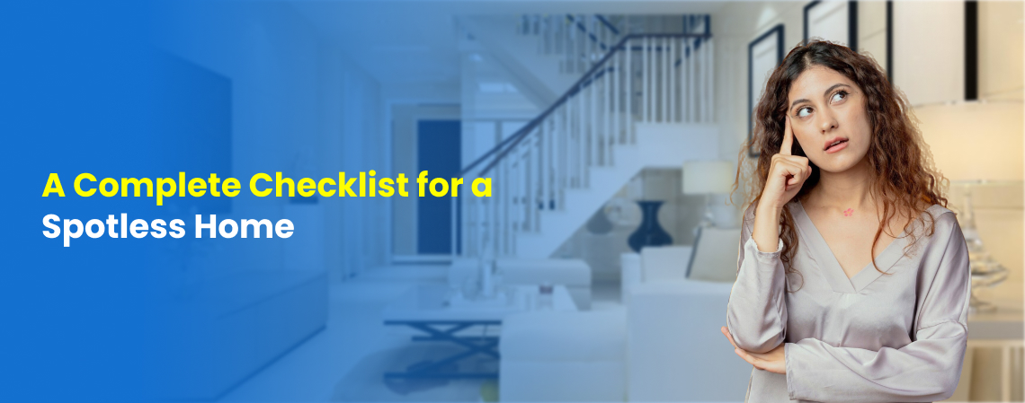 A Complete Checklist for a Spotless Home